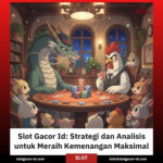 Slot Gacor Id: Strategi dan Analisis untuk Meraih Kemenangan Maksimal