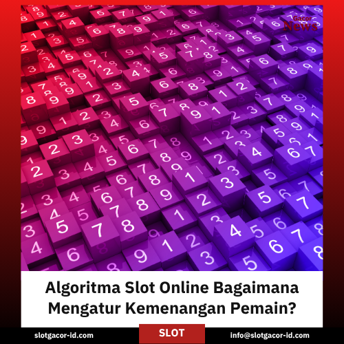 Algoritma Slot Online Bagaimana Mengatur Kemenangan Pemain