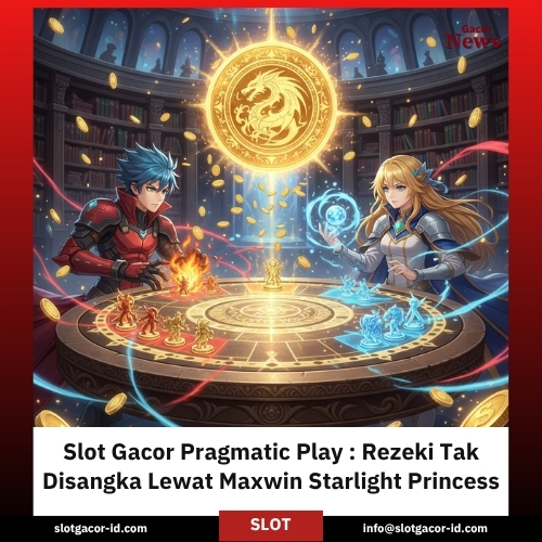 Slot Gacor Pragmatic Play : Rezeki Tak Disangka Lewat Maxwin Starlight Princess