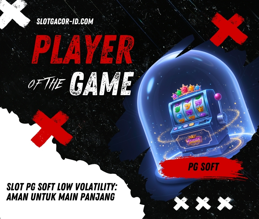 Slot PG Soft Low Volatility: Aman untuk Main Panjang