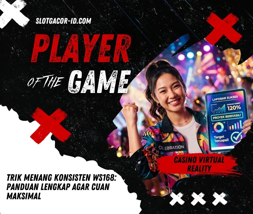 Trik Menang Konsisten WS168